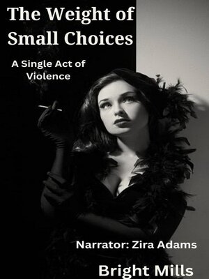 cover image of The Weight of Small Choices
